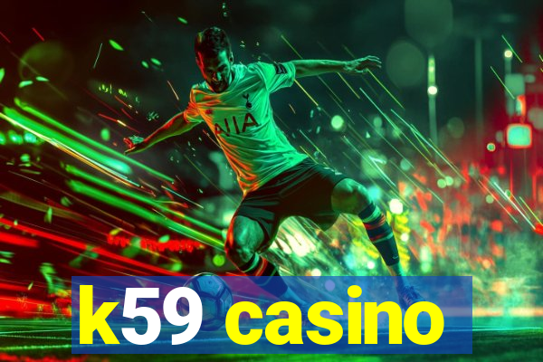 k59 casino